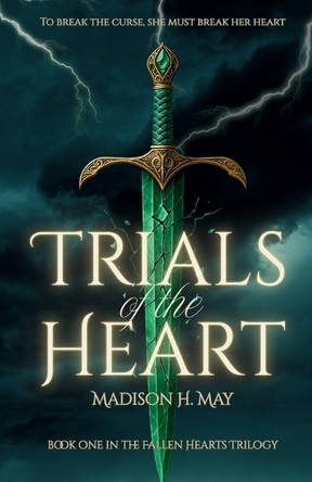 Trials of the Heart by Madison H May 9798993897608