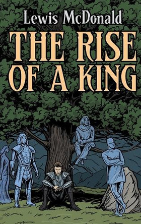 The Rise of a King by Lewis McDonald 9798994207116