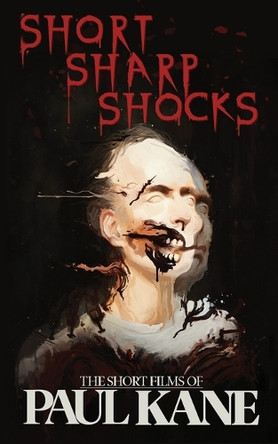 Short Sharp Shocks by Paul Kane 9781966037514