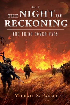 The Night of Reckoning: The Third Gomer Wars by Michael S Pauley 9798998748257