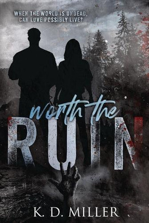 Worth the Ruin by K D Miller 9798999182456