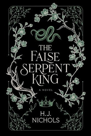 The False Serpent King by H J Nichols 9798999362001