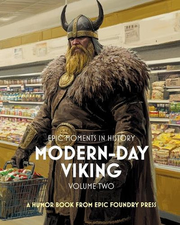 Epic Moments in History: Modern-Day Viking, Vol. 2 by Joseph Fortune 9798999604378