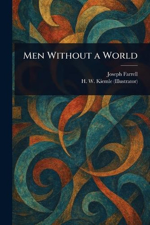 Men Without a World by Joseph Farrell 9781023539845