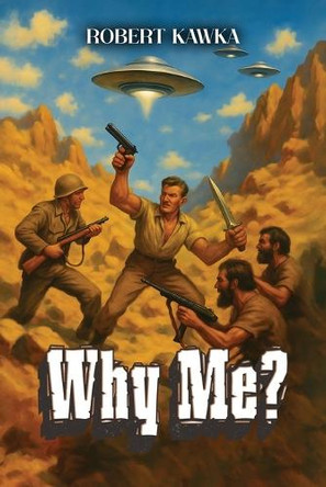Why Me? by Robert Kawka 9781966642602
