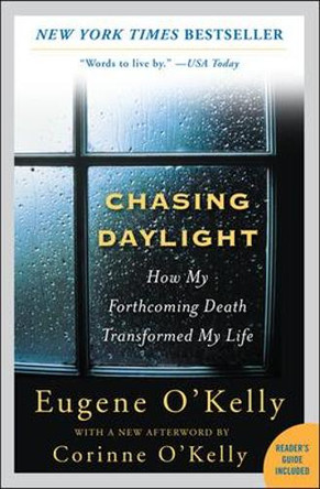 Chasing Daylight: How My Forthcoming Death Transformed My Life by Gene O'Kelly 9780071499934