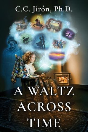 A Waltz Across Time by C C Jiron Ph D 9781967458622
