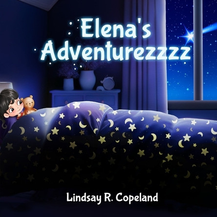 Elena's Adventurezzzz by Lindsay R Copeland 9781968843502