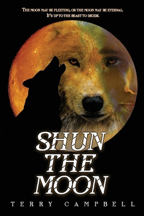 Shun the Moon by Terry Campbell 9781969655500