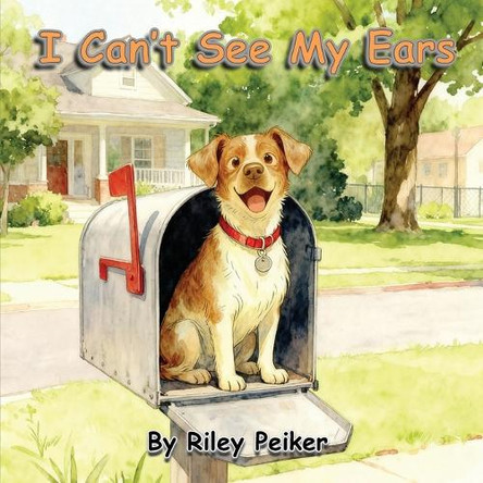 I Can't See My Ears by Riley Peiker 9781969857652