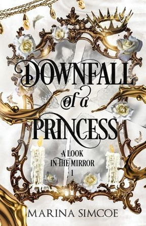 Downfall of a Princess by Marina Simcoe 9781989967454