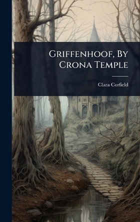 Griffenhoof, By Crona Temple by Clara Corfield 9781024434743