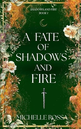 A Fate of Shadows and Fire by Michelle Rossa 9798218441678