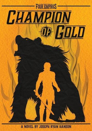 Four Empires: Champion Of Gold: Champion Of Gold by Joseph R Hanson 9798218681890