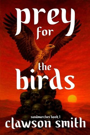 Prey for The Birds by Clawson Smith 9798218710897