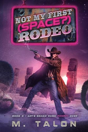 Let's Shake Some (Moon?) Dust: A Sci-Fi Litrpg Adventure by M Talon 9781039478671