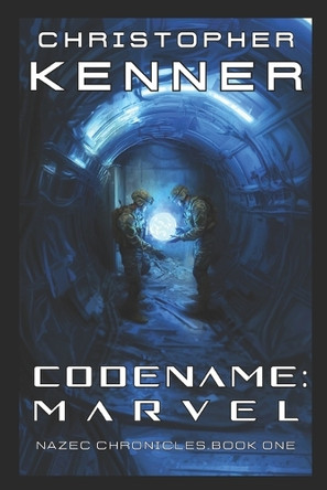 Codename: Marvel: Nazec Chronicles Book One by Christopher Dwayne Kenner 9798218789763