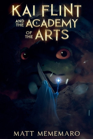 Kai Flint and the Academy of the Arts by Matt Mememaro 9798224108855
