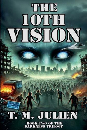 The 10th Vision by T M Julien 9798224567591