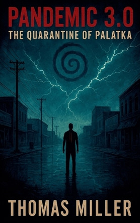 Pandemic 3.0 The Quarantine of Palatka by Thomas Miller 9798227518880