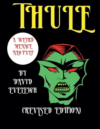 Thule: A Weird Menace Neo-Pulp (Revised Edition) by David Eveleigh 9798227579591