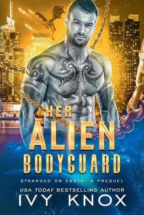 Her Alien Bodyguard by Ivy Knox 9798230078975