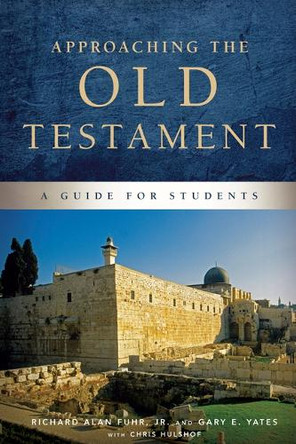 Approaching the Old Testament by Al Fuhr 9781430088028