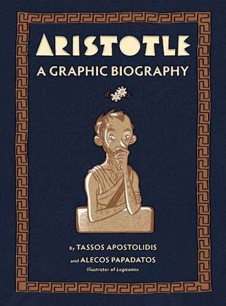 Aristotle: A Graphic Biography by Tassos Apostolidis 9781419777011