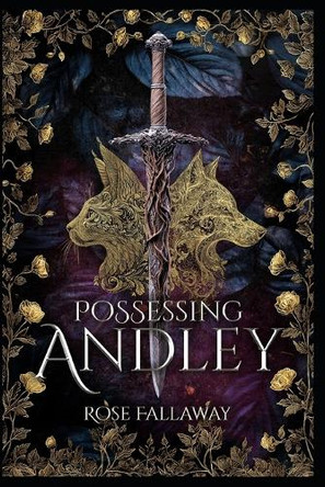 Possessing Andley: Part One by Rose Fallaway 9781069672803