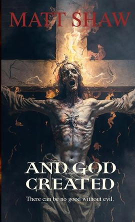 And God Created - a horror novella to make you question your faith by Matt Shaw 9781446788592