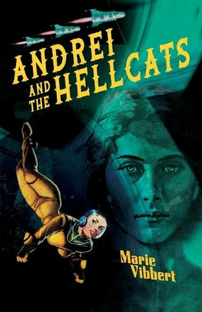 Andrei and the Galactic Hellcats by Marie Vibbert 9781590217948