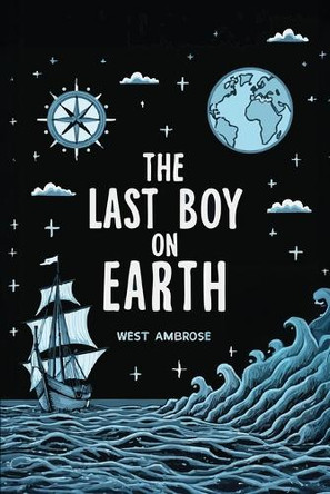 The Last Boy on Earth by West Ambrose 9781608643714