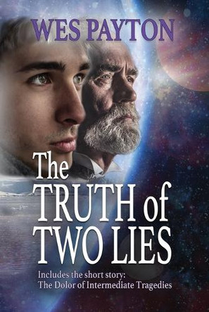 The Truth of Two Lies by Wes Payton 9781624208478