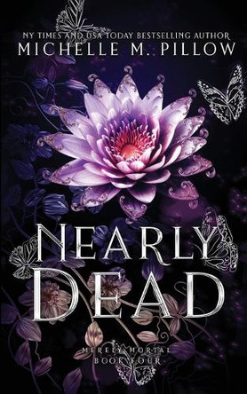 Nearly Dead: Urban Fantasy Romance by Michelle M Pillow 9781625013453