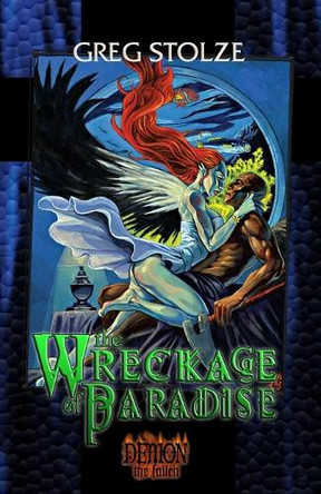 The Wreckage of Paradise by Greg Stolze 9781637891858