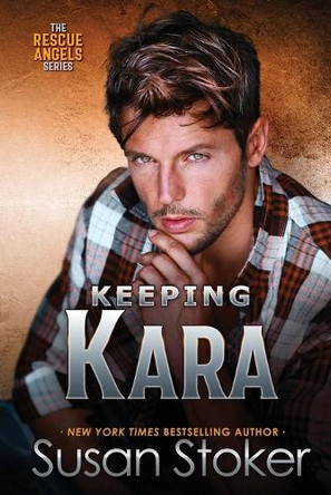 Keeping Kara by Susan Stoker 9781644994955