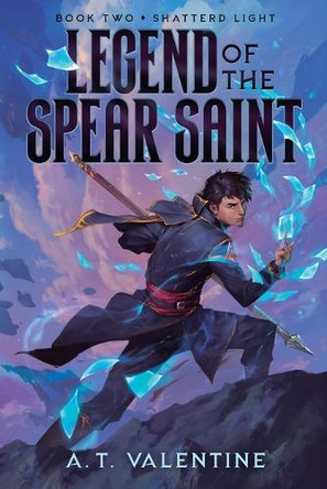 Shattered Light: An Isekai Litrpg by A T Valentine 9798895393963