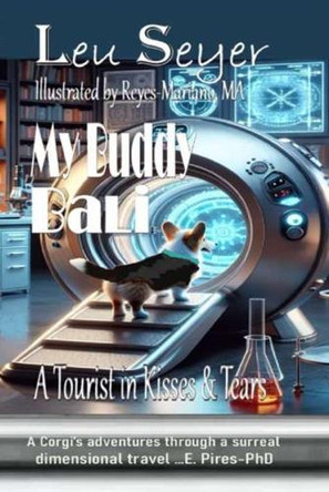 My Buddy Bali: A Tourist in Kisses and Tears: A Tourist in Kisses and Tears: A Tourist in Kisses and Tears: A Tourist in Kisses and Tears by Leu A Seyer 9798896864981