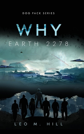 Why: Earth 2278 by Leo M Hill 9798897470457
