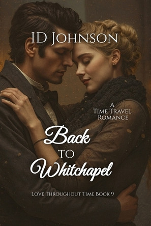 Back to Whitechapel: A Time Travel Romance by Id Johnson 9798898710859