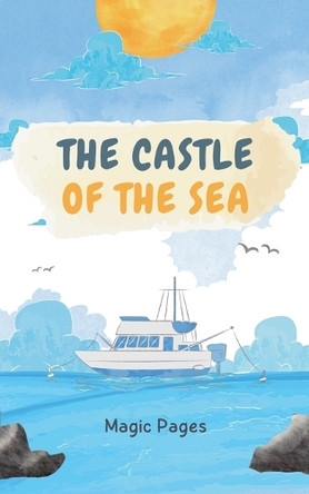 The Castle of the Sea by Magic Pages 9798230185871