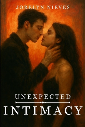 Unexpected Intimacy by Jorelyn Nieves 9798901183960