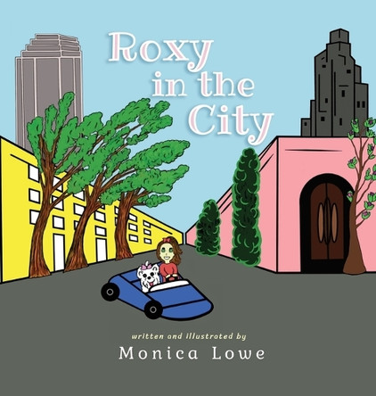 Roxy in the City by Monica Lowe 9781737247876