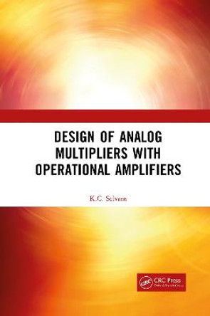 Design of Analog Multipliers with Operational Amplifiers by K.C. Selvam