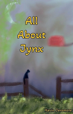 All About Jynx by Kevin Densmore 9798230328605