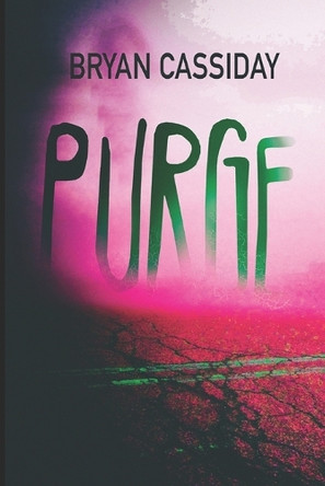 Purge: Zombie Apocalypse: Chad Halverson Series Book 8 by Bryan Cassiday 9798988189541