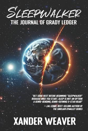 Sleepwalker: The Journal of Grady Ledger by Xander Weaver 9798988278474