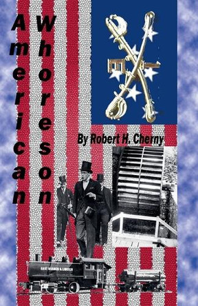 American Whoreson by Robert H Cherny 9798230789888