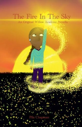 The Fire In The Sky by Pila Chapman 9798230874546