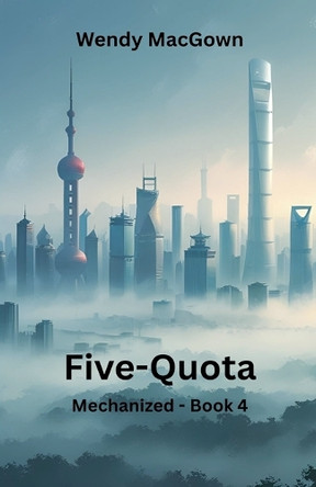 Five-Quota by Wendy Macgown 9798230880509